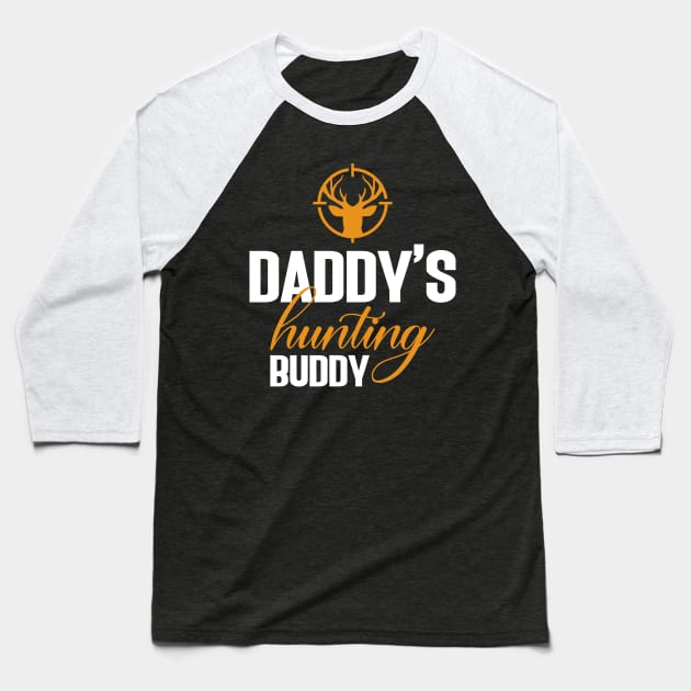 Daddy's hunting buddy Baseball T-Shirt by FatTize